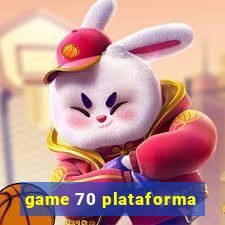 game 70 plataforma